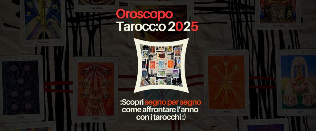 Oroscopo Tarocco 2025